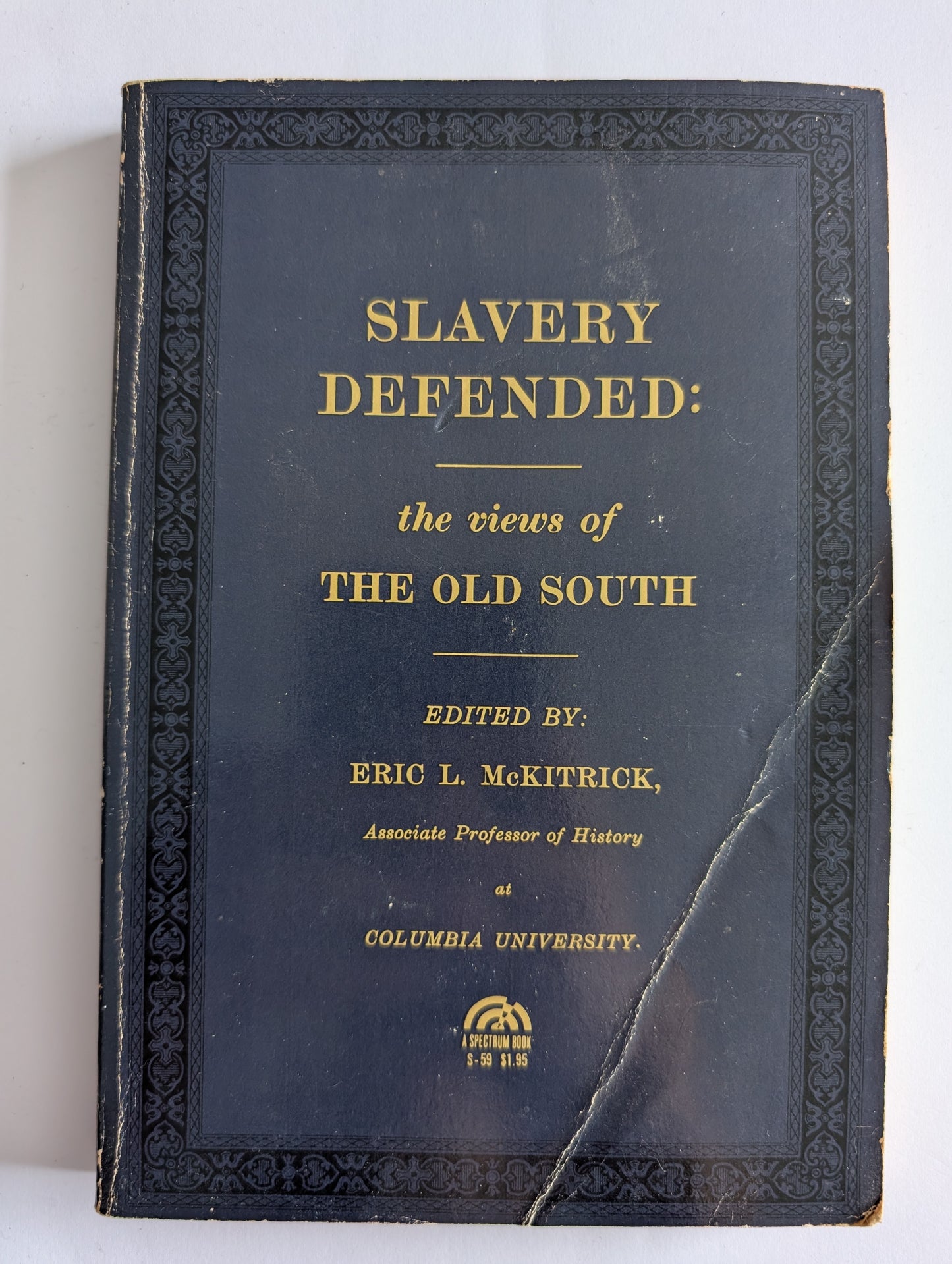 Slavery Defended: The Views Of The Old South edited by Eric L. McKitrick (Paperback)