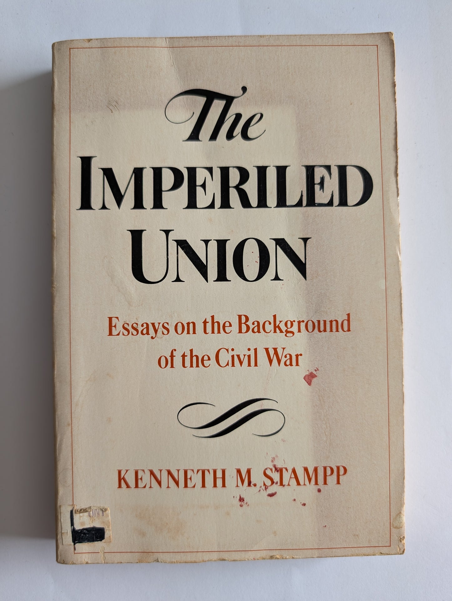The Imperiled Union: Essays On The Background Of The Civil War by Kenneth M. Stampp (Paperback)