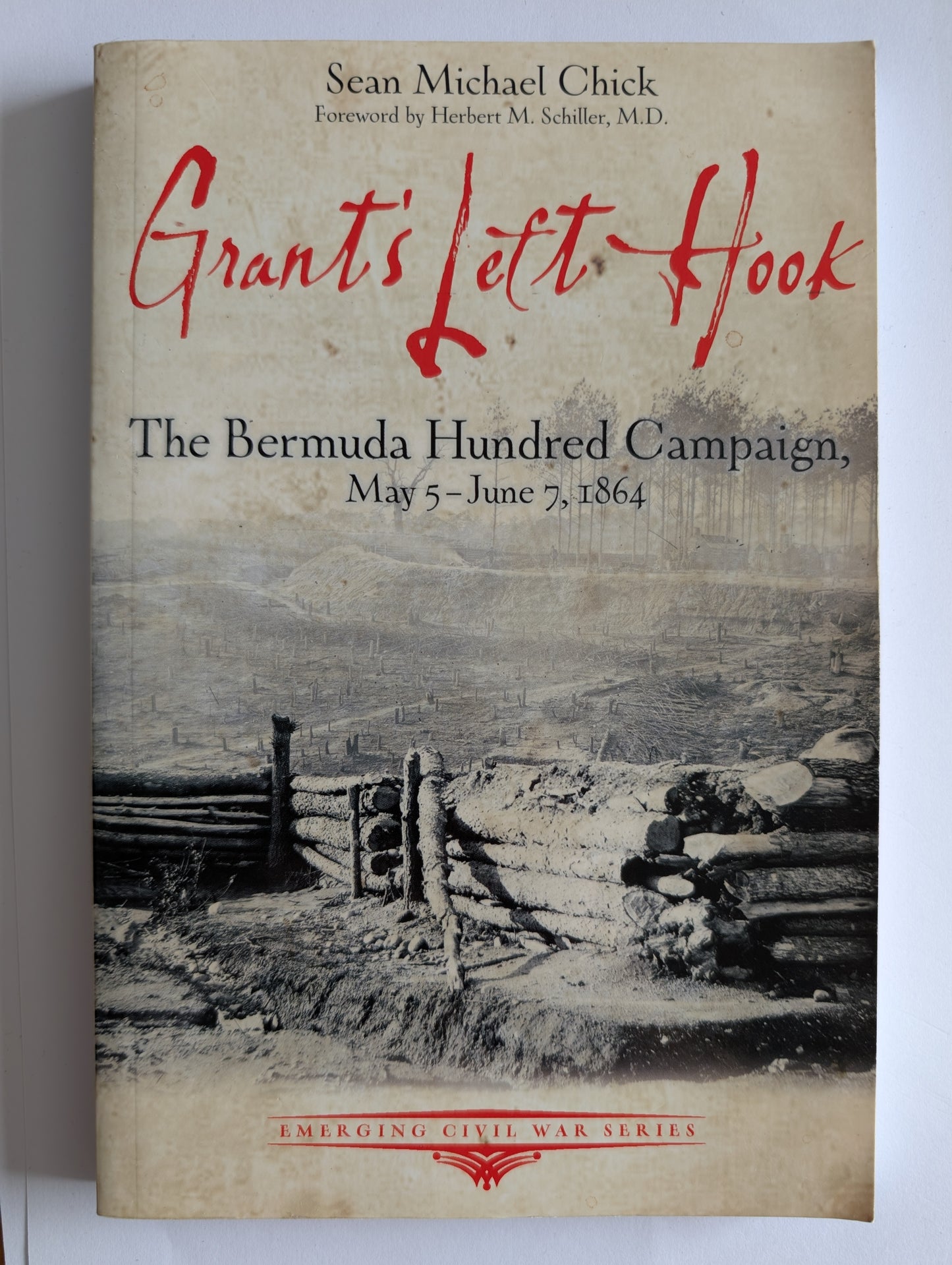 Grant's Left Hook: The Bermuda Hundred Campaign May 5 - June 7 1864 by Sean Michael Chick (Paperback)