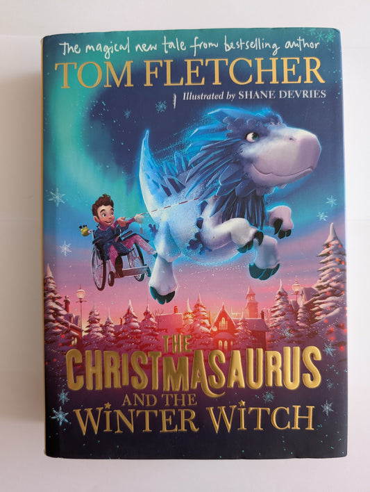 The Christmasaurus And The Winter Witch by Tom Fletcher (Hardcover, 2019)