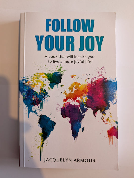 Follow Your Joy by Jacquelyn Armour (Paperback, 2021)