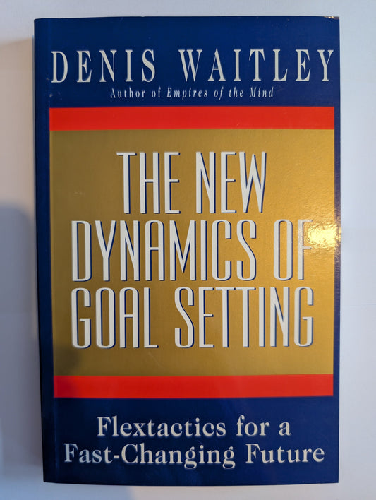 The New Dynamics Of Goal Setting by Denis Waitley (Paperback, 1996)