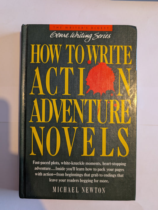 How To Write Action Adventure Novels by Michael Newton (Hardcover, 1989)