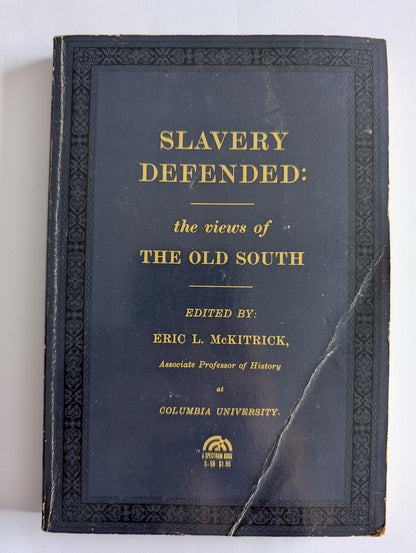 Slavery Defended: The Views Of The Old South edited by Eric L. McKitrick (Paperback)