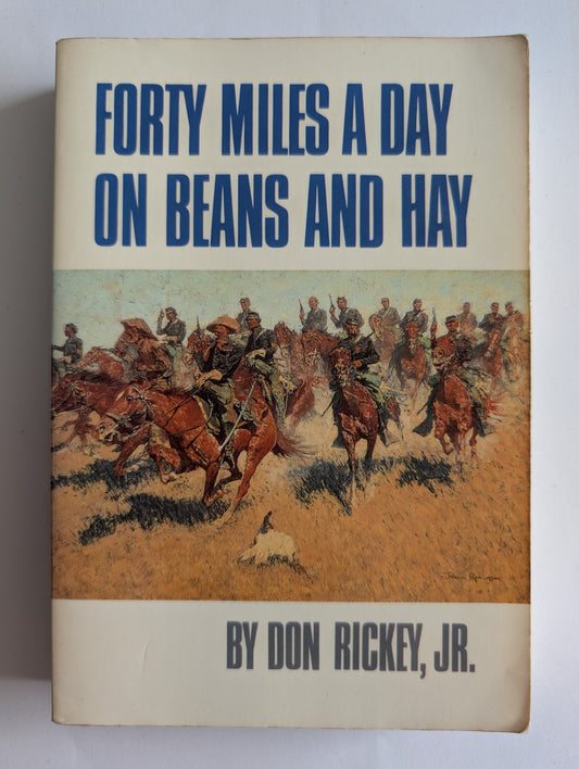 Forty Miles a Day On Beans And Hay by Don Rickey, Jr. (Paperback)
