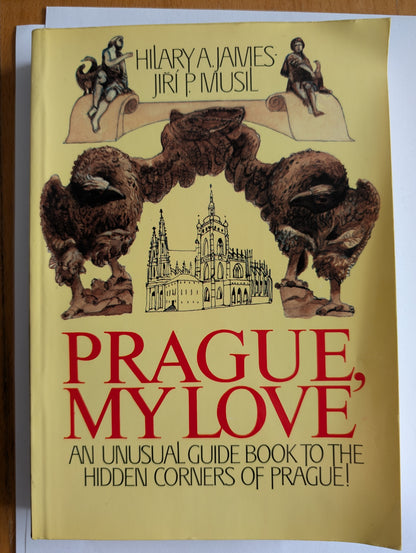 Prague My Love by Hilary A. James & Jiri P. Musil (Paperback)