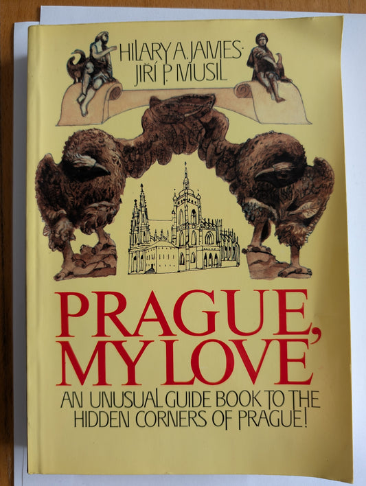 Prague My Love by Hilary A. James & Jiri P. Musil (Paperback)